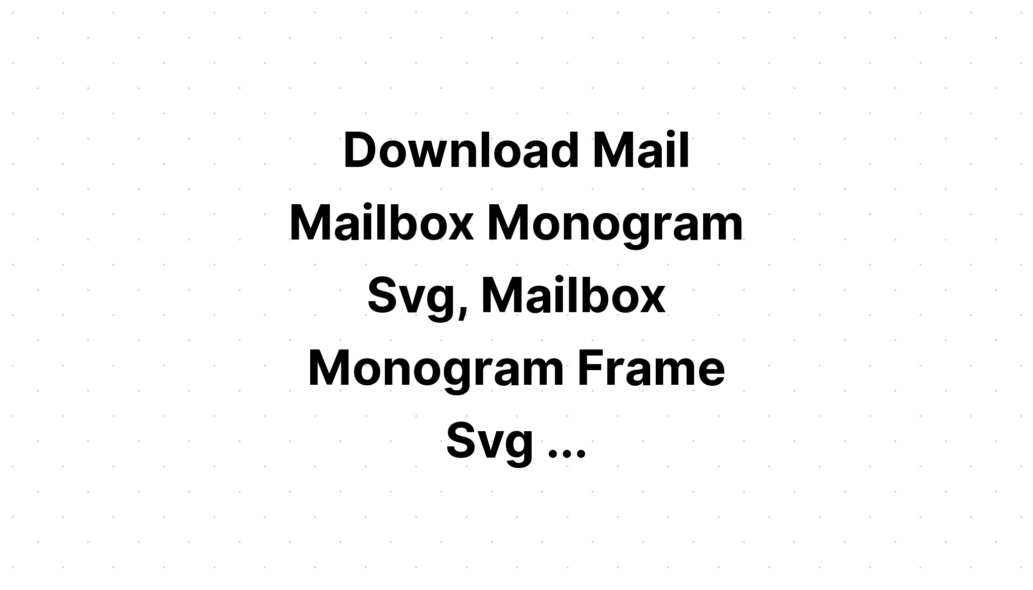 Download Monogram Mailbox Svg - Layered SVG Cut File